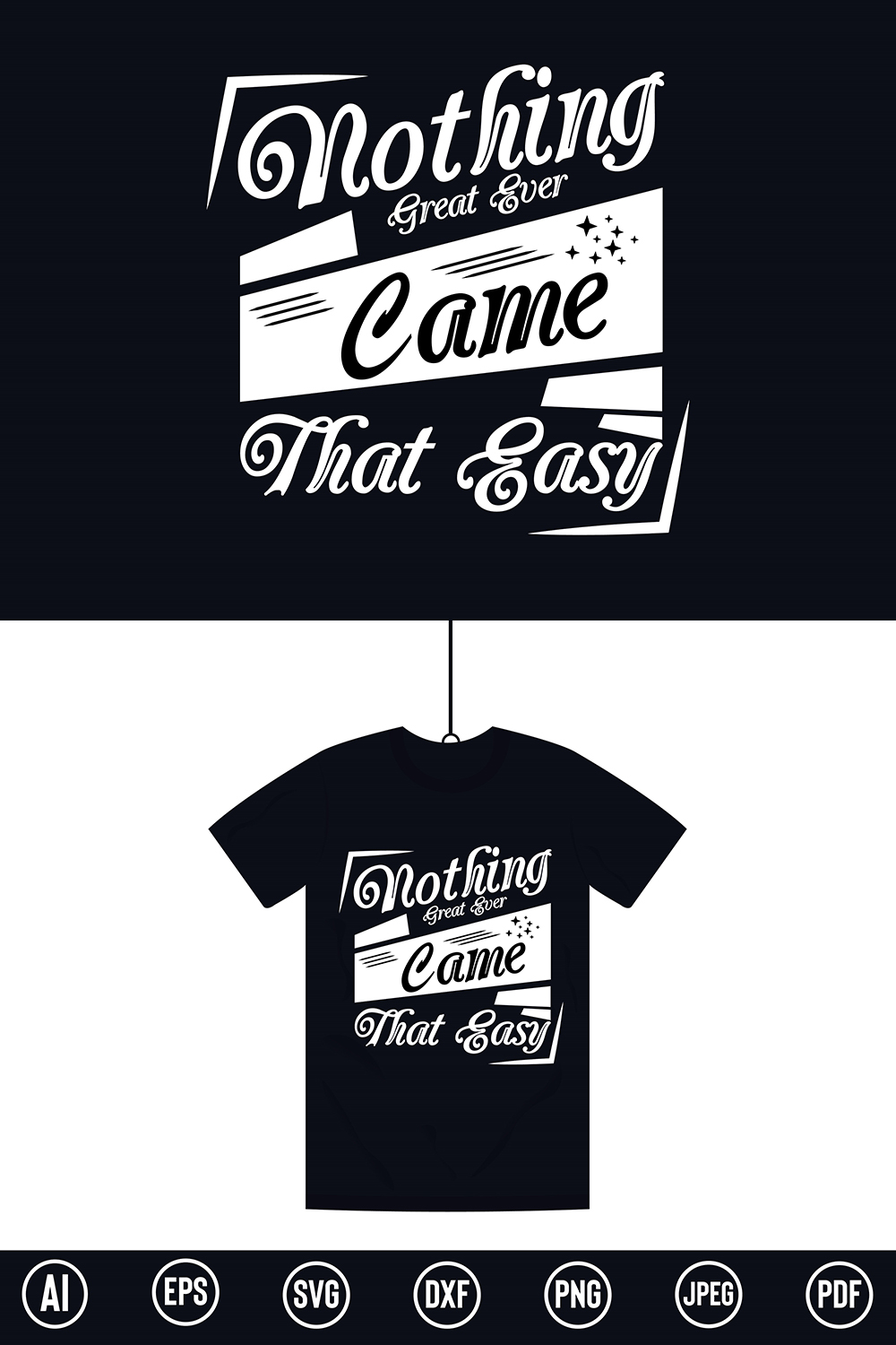 Modern Typography T-Shirt design with “Nothing great ever came that easy” quote for t-shirt, posters, stickers, mug prints, banners, gift cards, labels etc pinterest preview image.