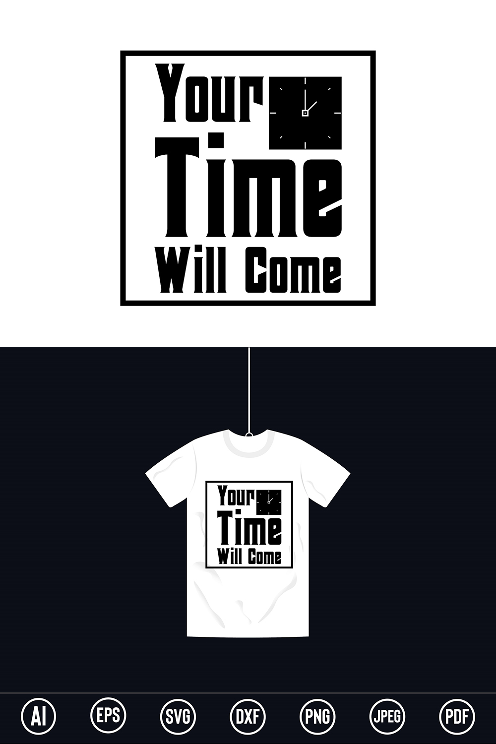 Modern Typography T-Shirt design with “Your Time will come” quote for t-shirt, posters, stickers, mug prints, banners, gift cards, labels etc pinterest preview image.