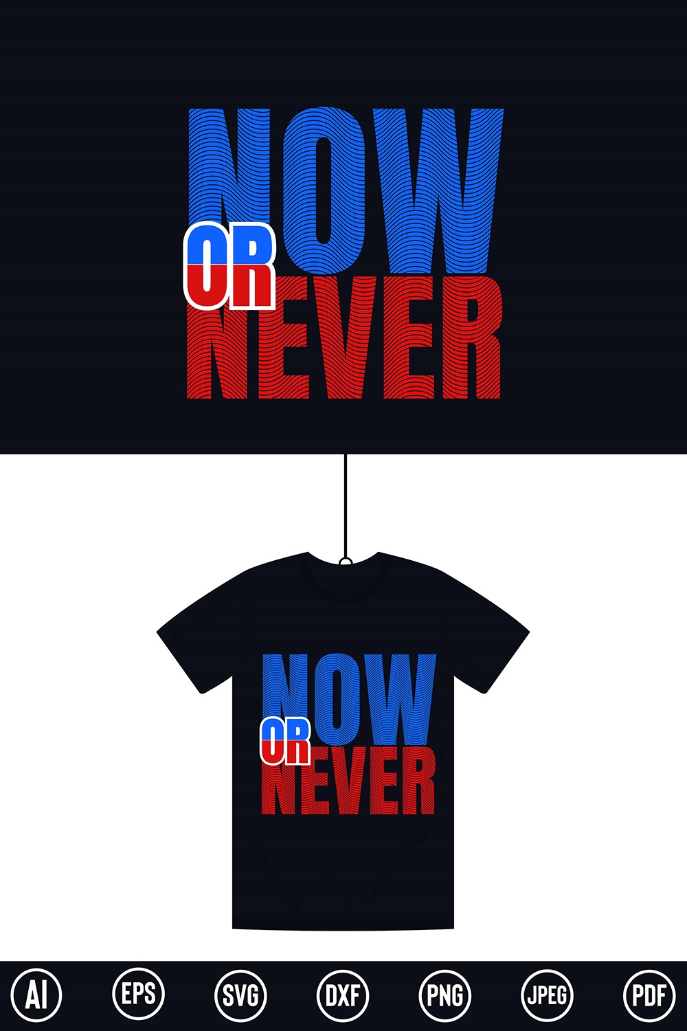 Modern and Inspirational T-Shirt design with “Now or Never” quote for t-shirt, posters, stickers, mug prints, banners, gift cards, labels etc pinterest preview image.