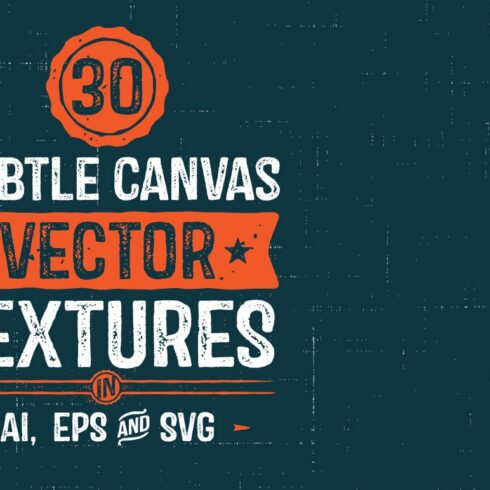 30 Vector Subtle Canvas Textures cover image.