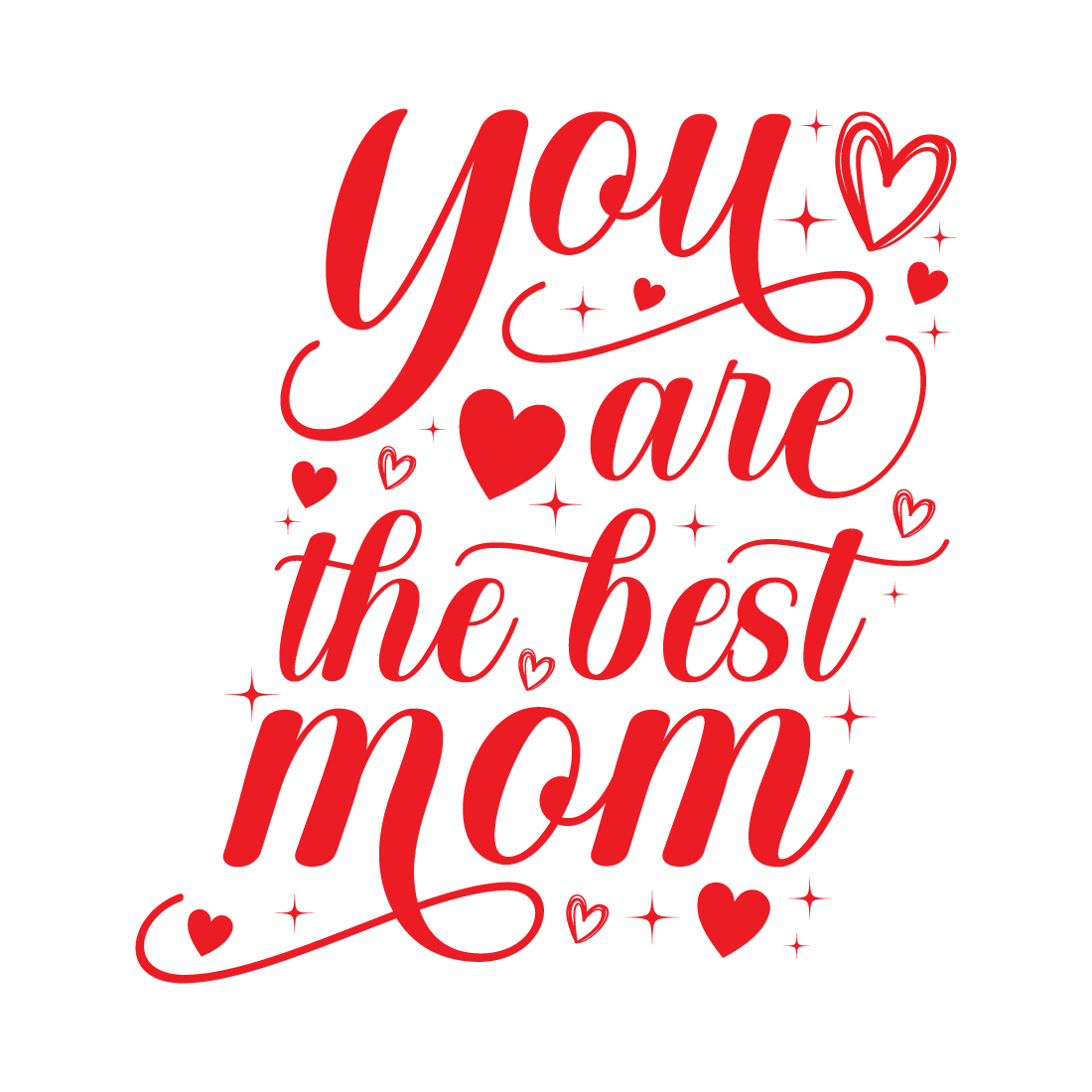 Mother's day t shirt that says 'you are the best mom' on it preview image.