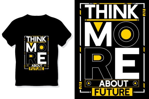 think more about future t shirt design graphics 49875461 1 580x386 839