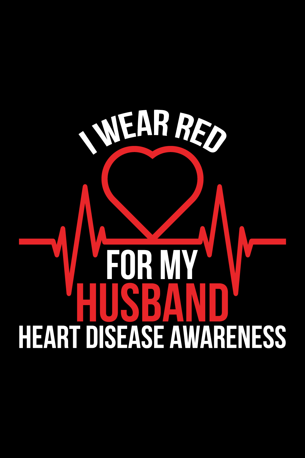 I Wear Red For My Husband Heart Disease Awareness illustrations for print-ready T-Shirts design pinterest preview image.