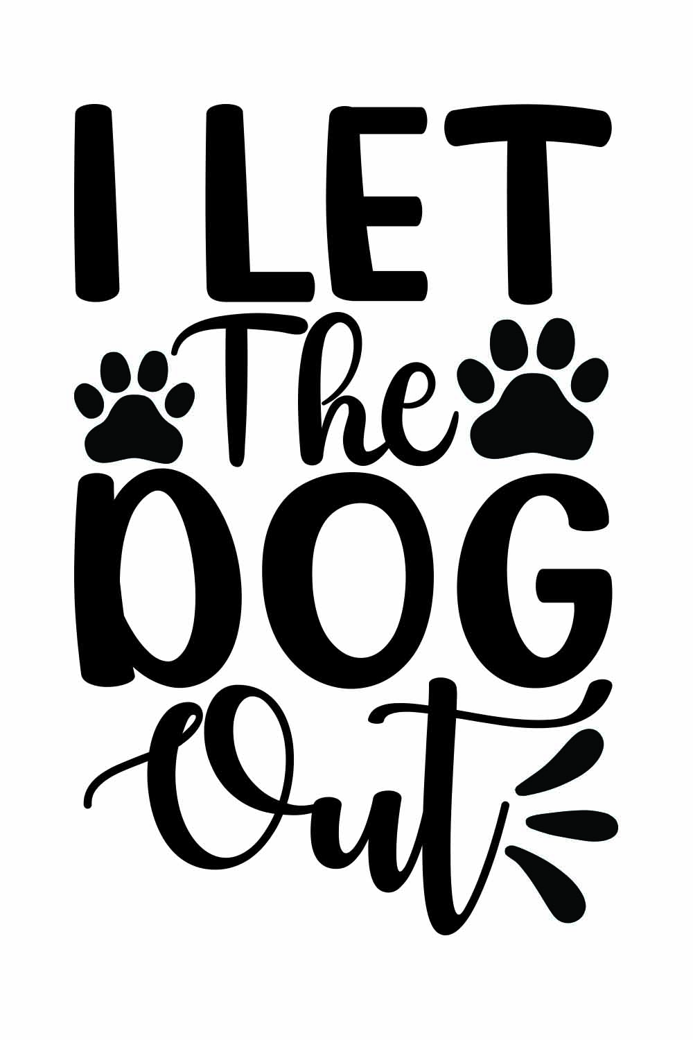 I let the dog out SVG t-shirt Designs pinterest preview image.