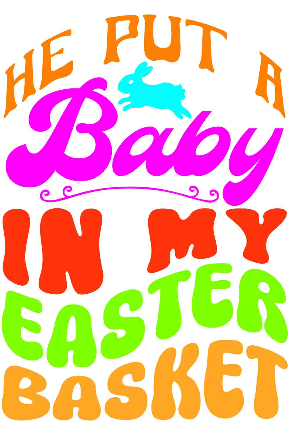He Put A Baby In My Easter Basket Retro T-Shirt Designs pinterest preview image.