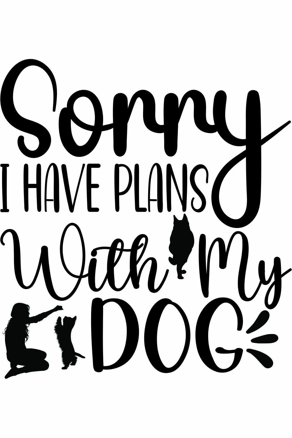 Sorry I have Plans with my dog SVG t-Shirt Designs pinterest preview image.