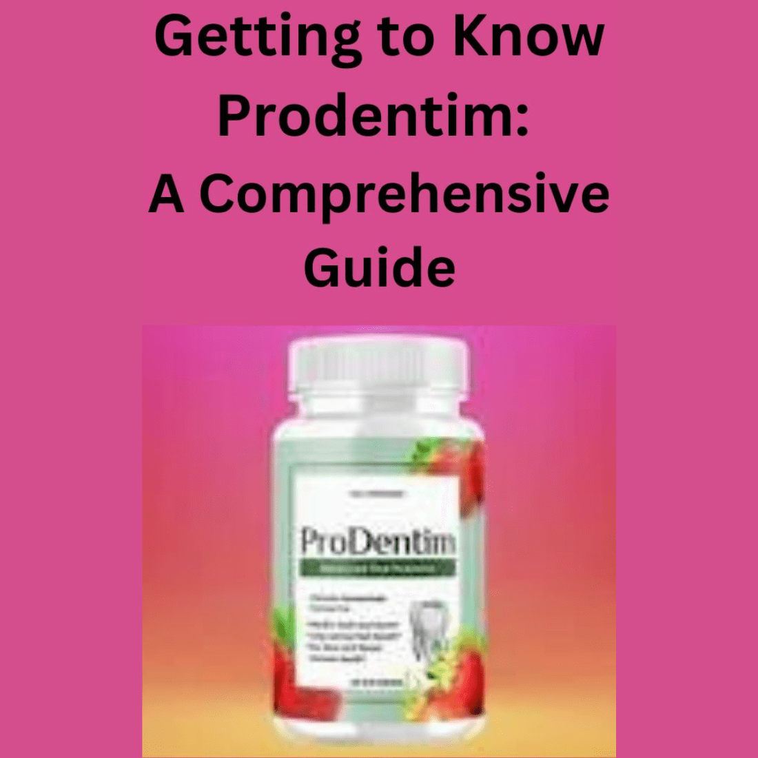 Getting to Know Prodentim: A Comprehensive Guide preview image.
