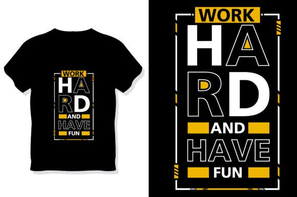 work hard and have fun t shirt design graphics 49690068 1 580x386 923