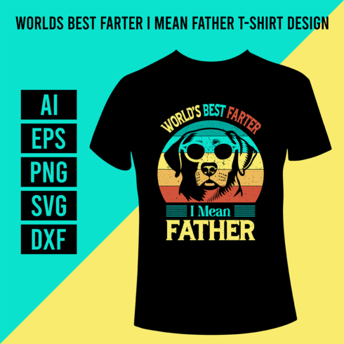 Worlds Best Farter I Mean Father T-Shirt Design cover image.