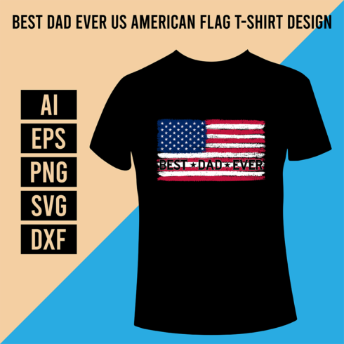 Best Dad Ever US American Flag T-Shirt Design cover image.