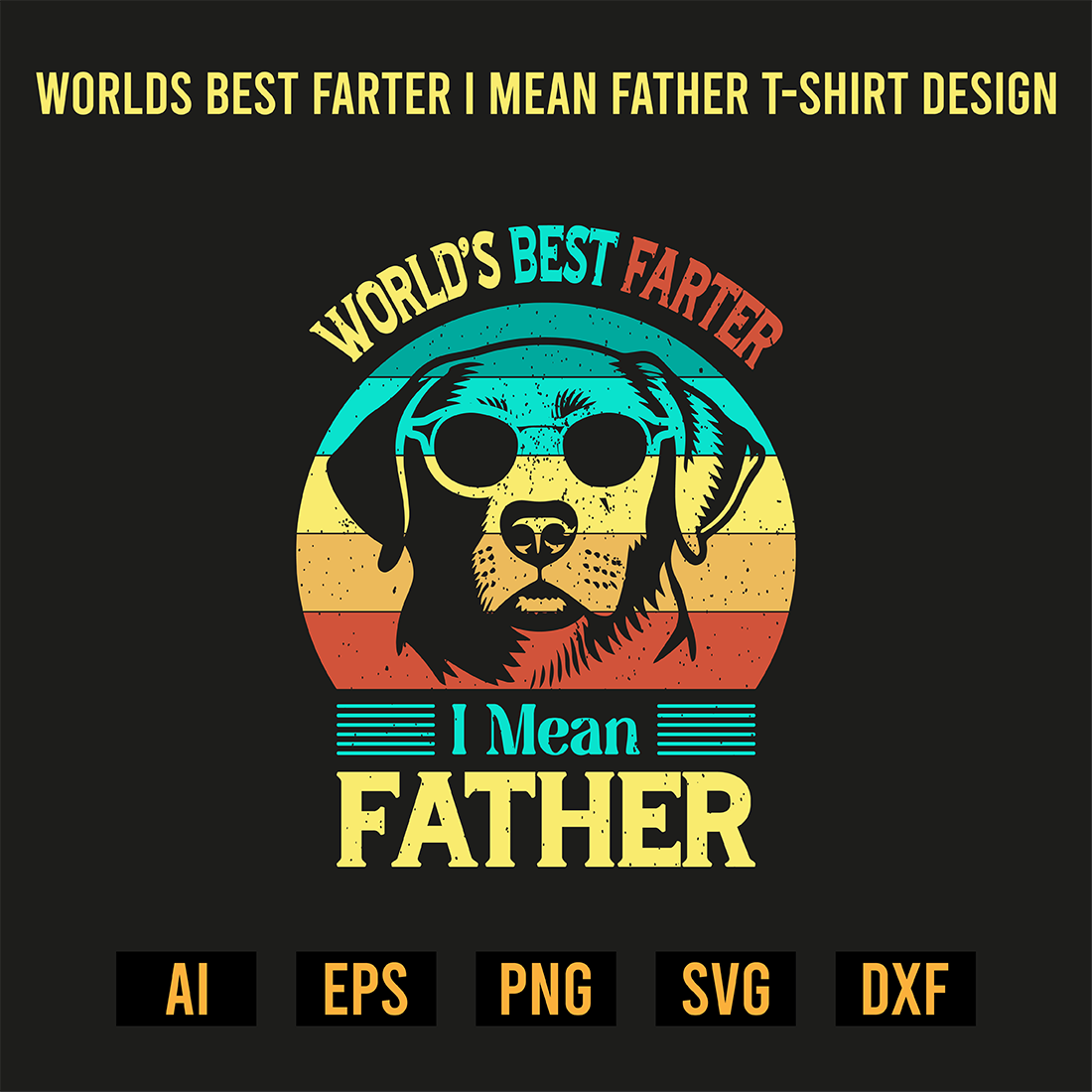 Worlds Best Farter I Mean Father T-Shirt Design preview image.