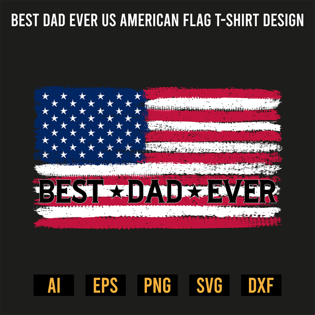 Best Dad Ever US American Flag T-Shirt Design - MasterBundles