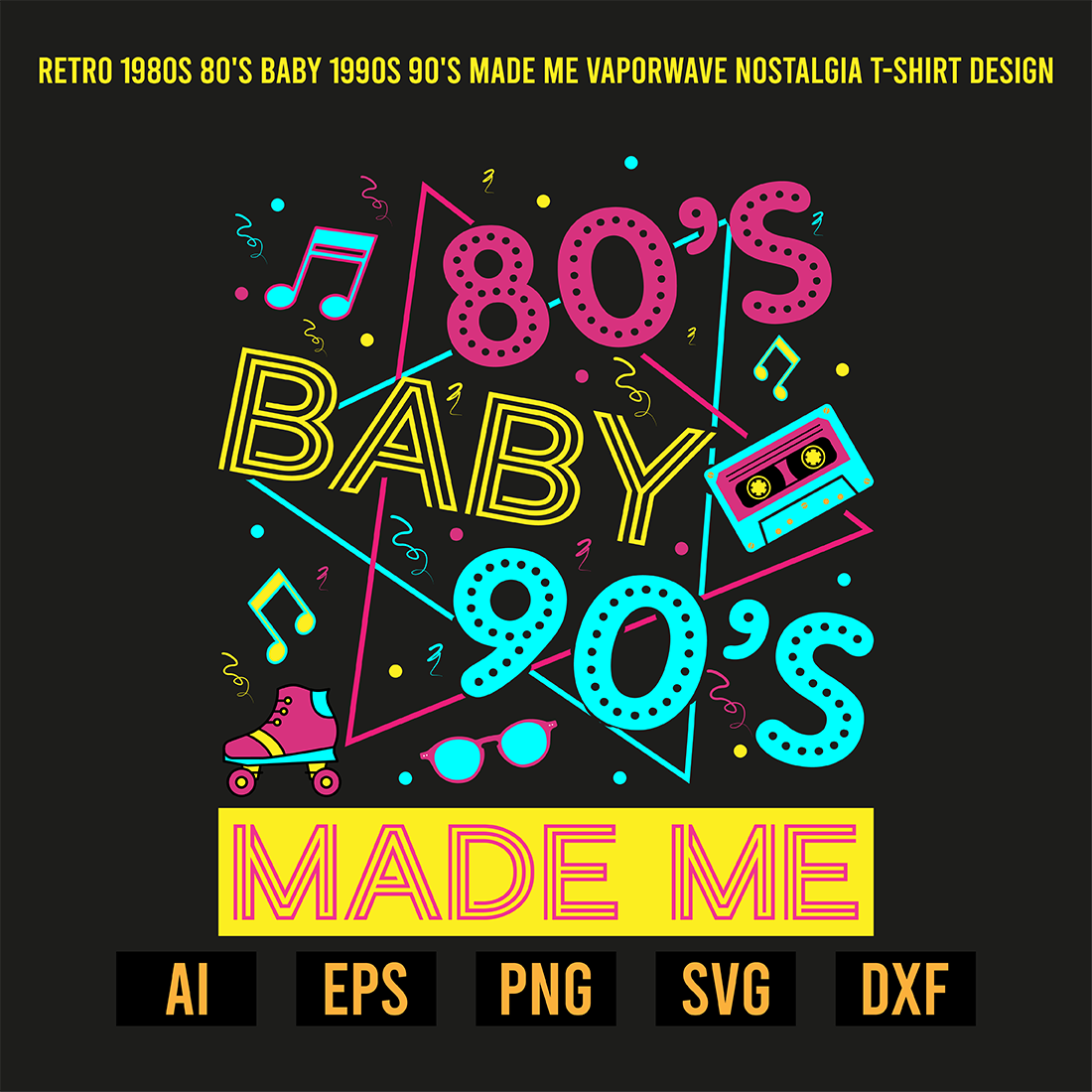 Retro 1980s 80's Baby 1990s 90's Made Me Vaporwave Nostalgia T-Shirt Design preview image.