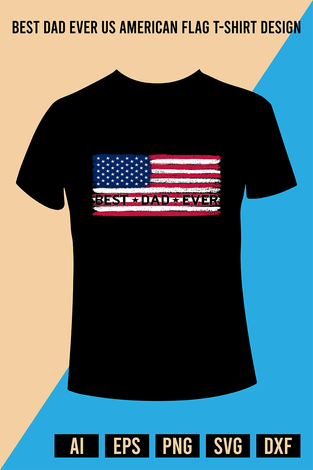 Best Dad Ever US American Flag T-Shirt Design pinterest preview image.