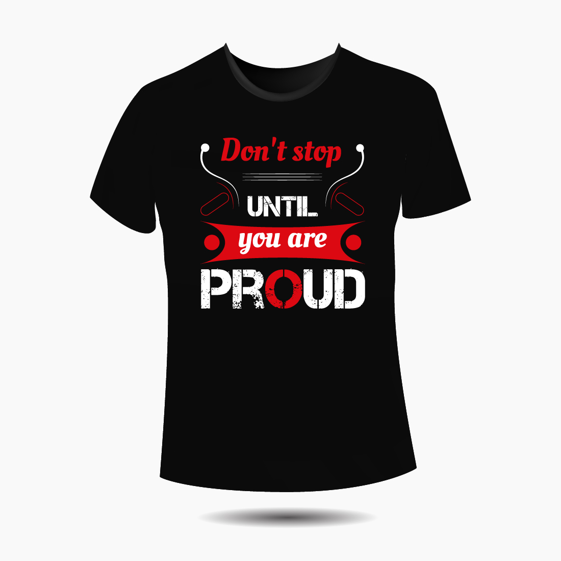 Typography t-shirt design motivational quotes, Don't stop until you're proud preview image.