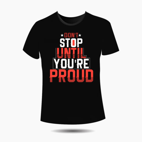 Typography t-shirt design motivational quotes, don't stop until you're proud cover image.