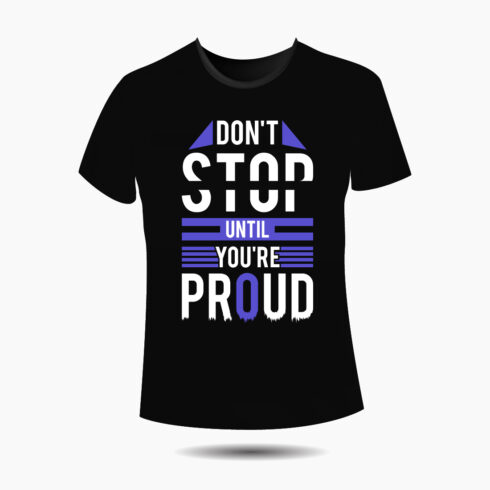 Typography t-shirt design motivational quotes, Don't stop until you're proud cover image.