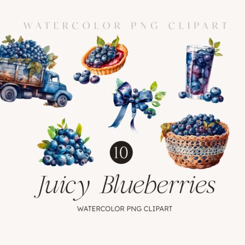 Watercolor Juicy Blueberry Clipart - 10 items in PNG Digital: a blueberry smoothie, three blueberry tarts, a blueberry cupcake, a stack of blueberries, a blueberry ice cream, a basket of fresh picked blueberries and a blue pick up truck with a tray full of blueberries cover image.