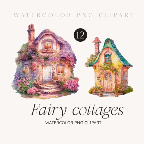 Watercolor Fairy cottages clipart - 12 items in PNG Digital Set of watercolor style, collection includes 12 stunning houses each in different designs cover image.