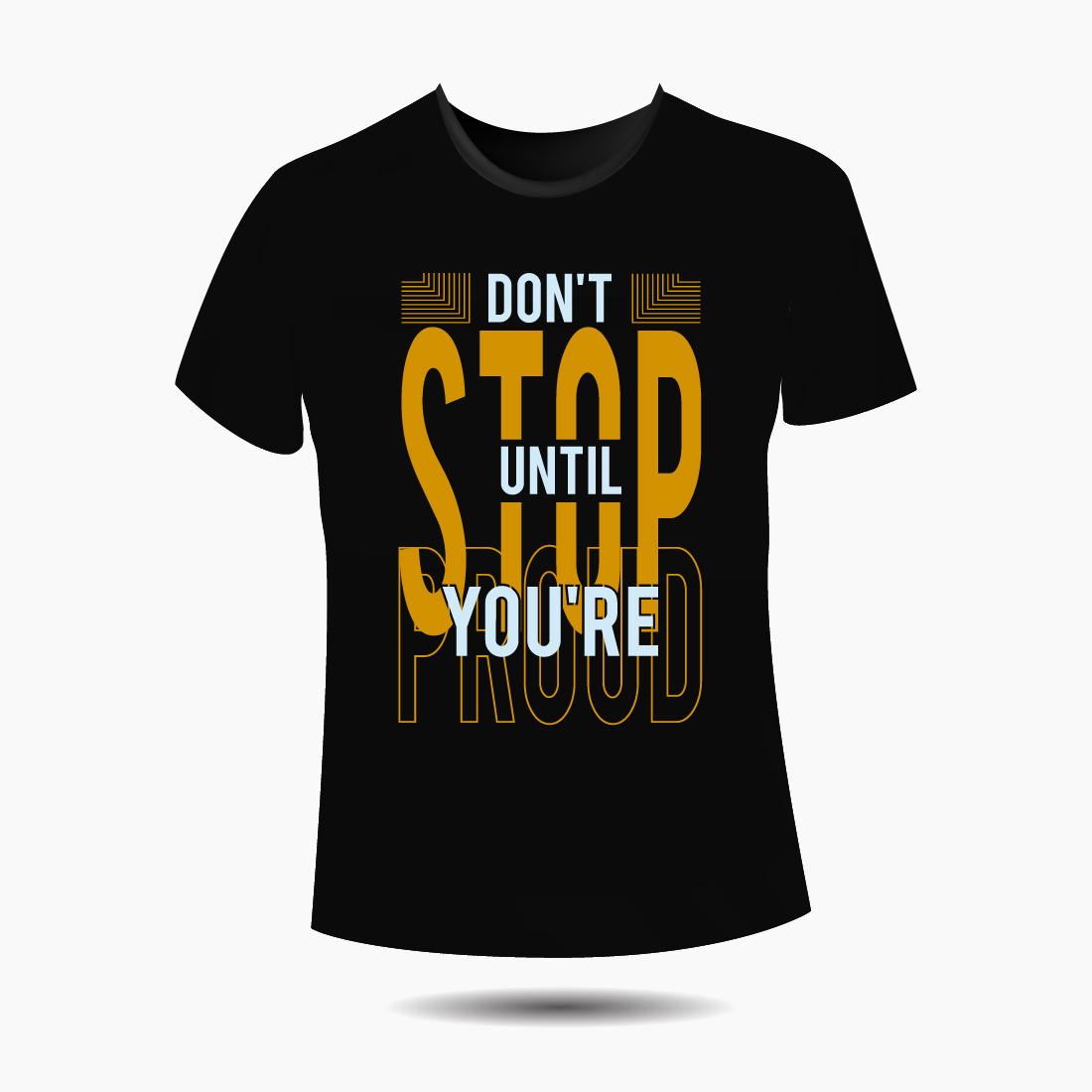 Typography t-shirt design motivational quotes, Don't stop until you're proud preview image.