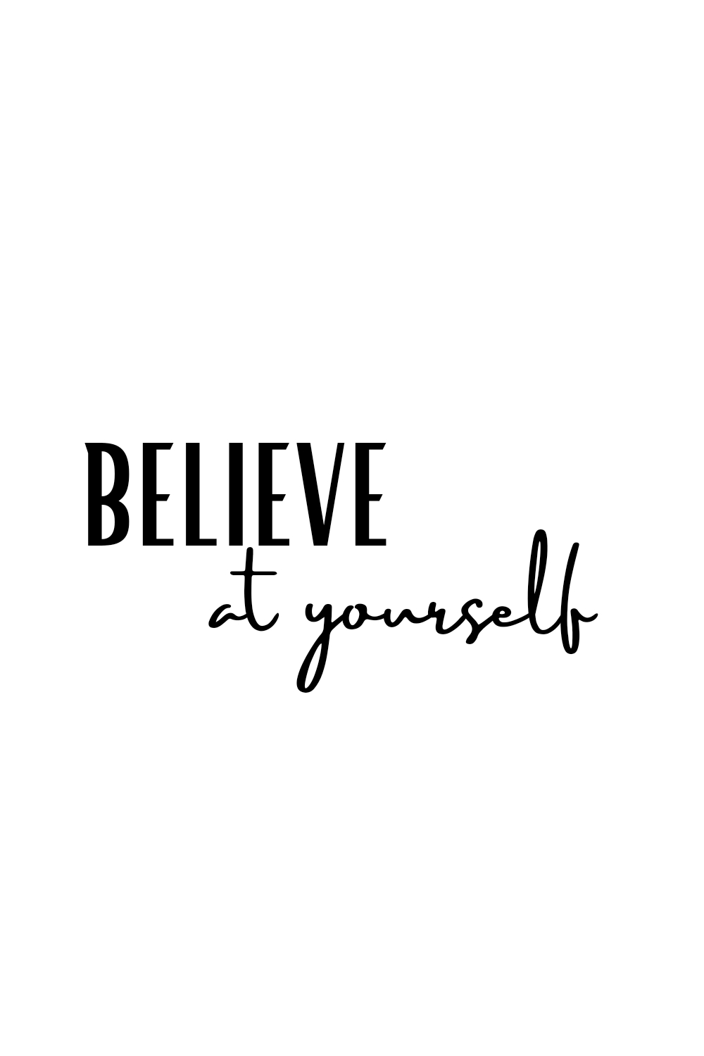 SVG for T Shirt, BELIEVE at yourself SVG, BELIEVE at yourself PNG pinterest preview image.