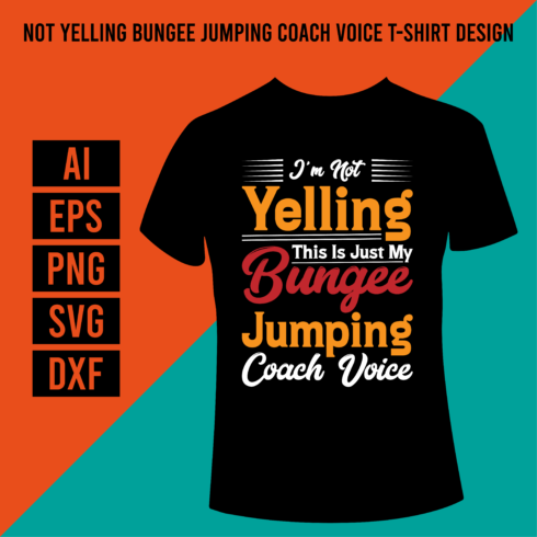 Not Yelling Bungee Jumping Coach Voice T-Shirt Design cover image.