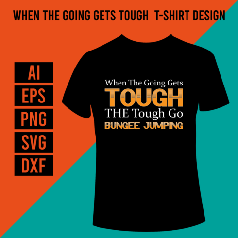 When The Going gets Tough T-Shirt Design cover image.