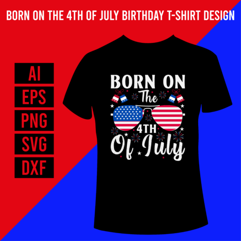 Born On The 4th Of July Birthday T-Shirt Design cover image.