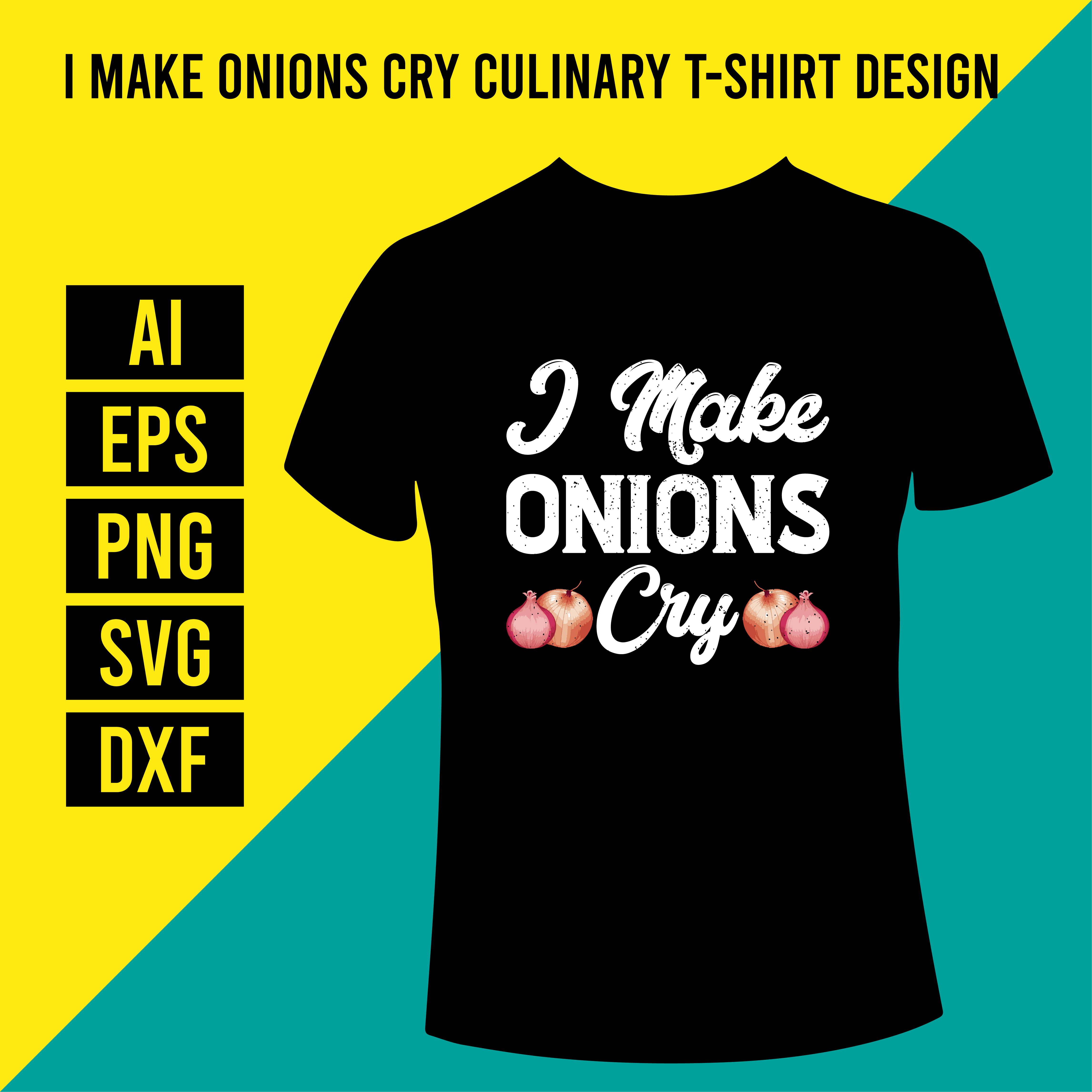 I Make Onions Cry Culinary T-Shirt Design cover image.