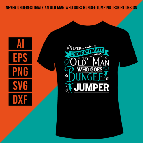 Never Underestimate An Old Man Who Goes Bungee Jumping T-Shirt Design cover image.