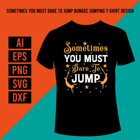 Sometimes You Must Dare To Jump Bungee Jumping T-Shirt Design cover image.