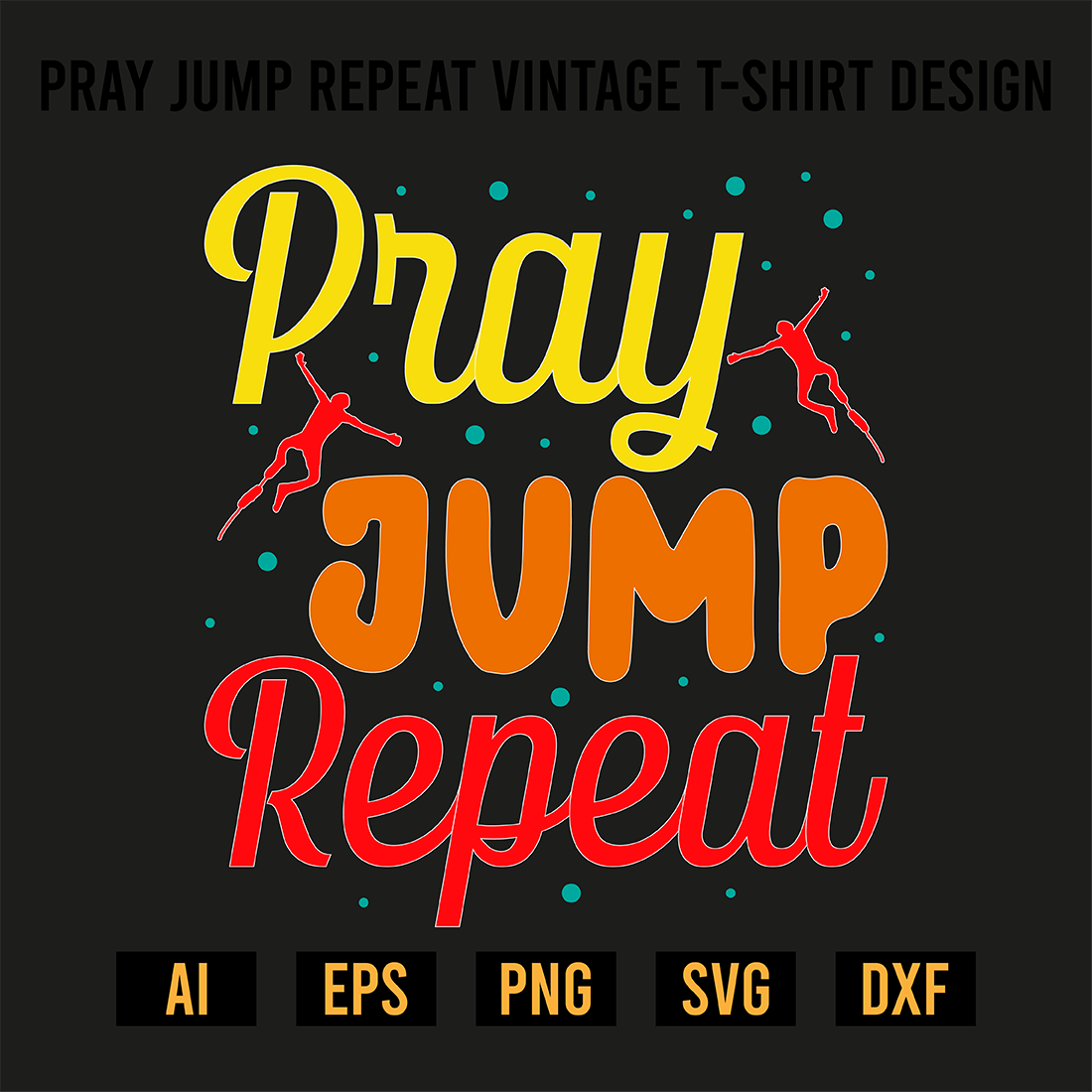 Pray Jump Repeat Vintage T-Shirt Design preview image.