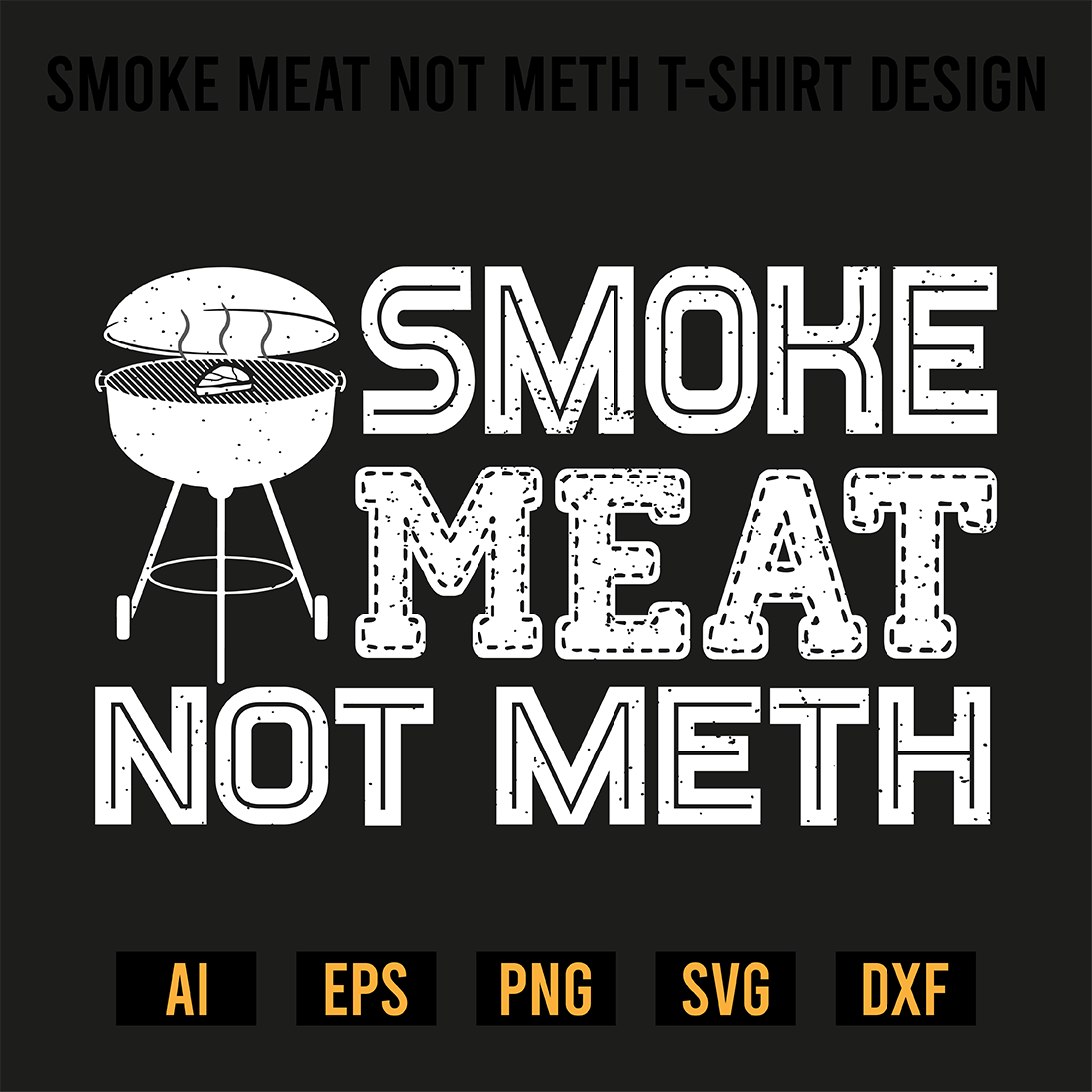 Smoke Meat Not Meth T-Shirt Design preview image.
