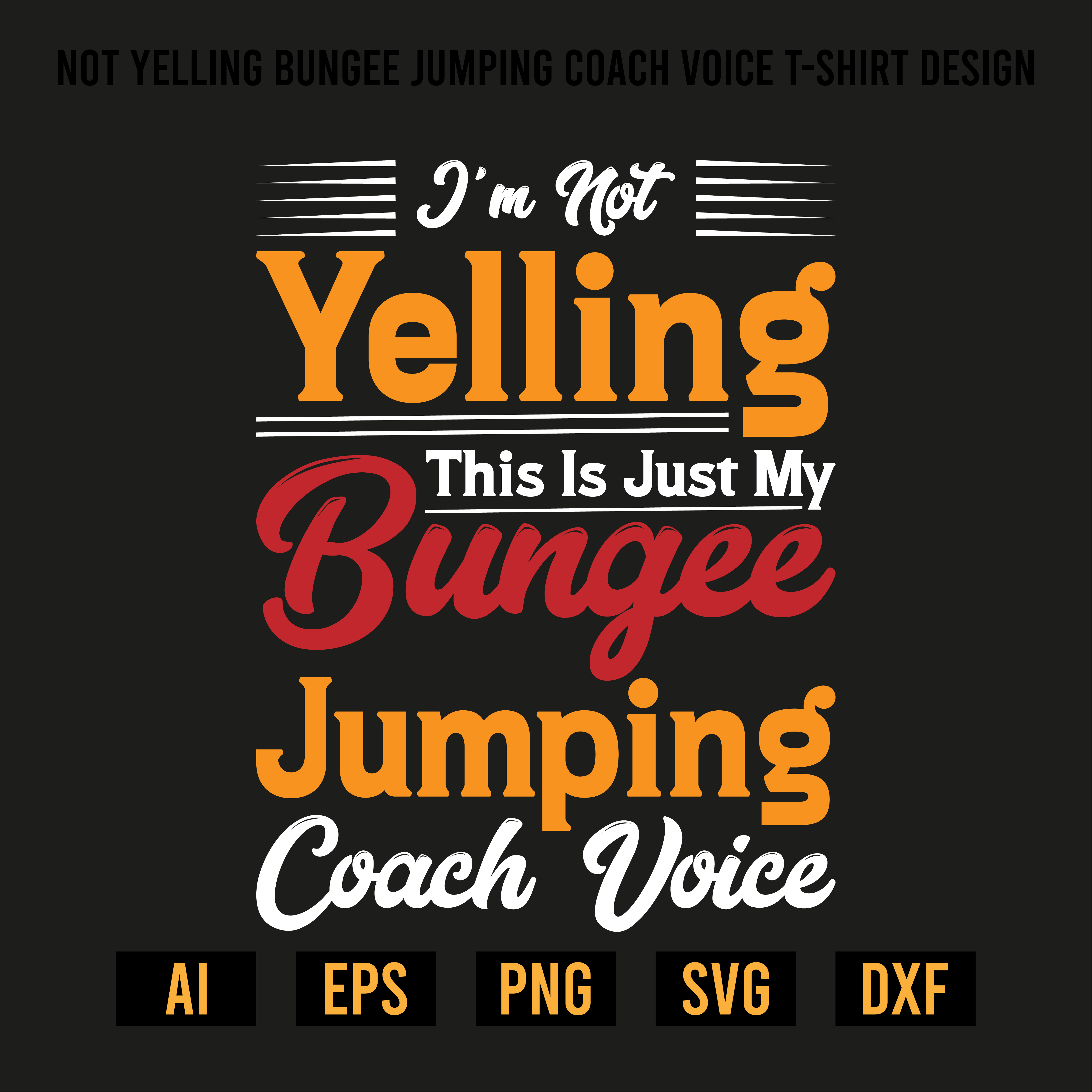 Not Yelling Bungee Jumping Coach Voice T-Shirt Design preview image.
