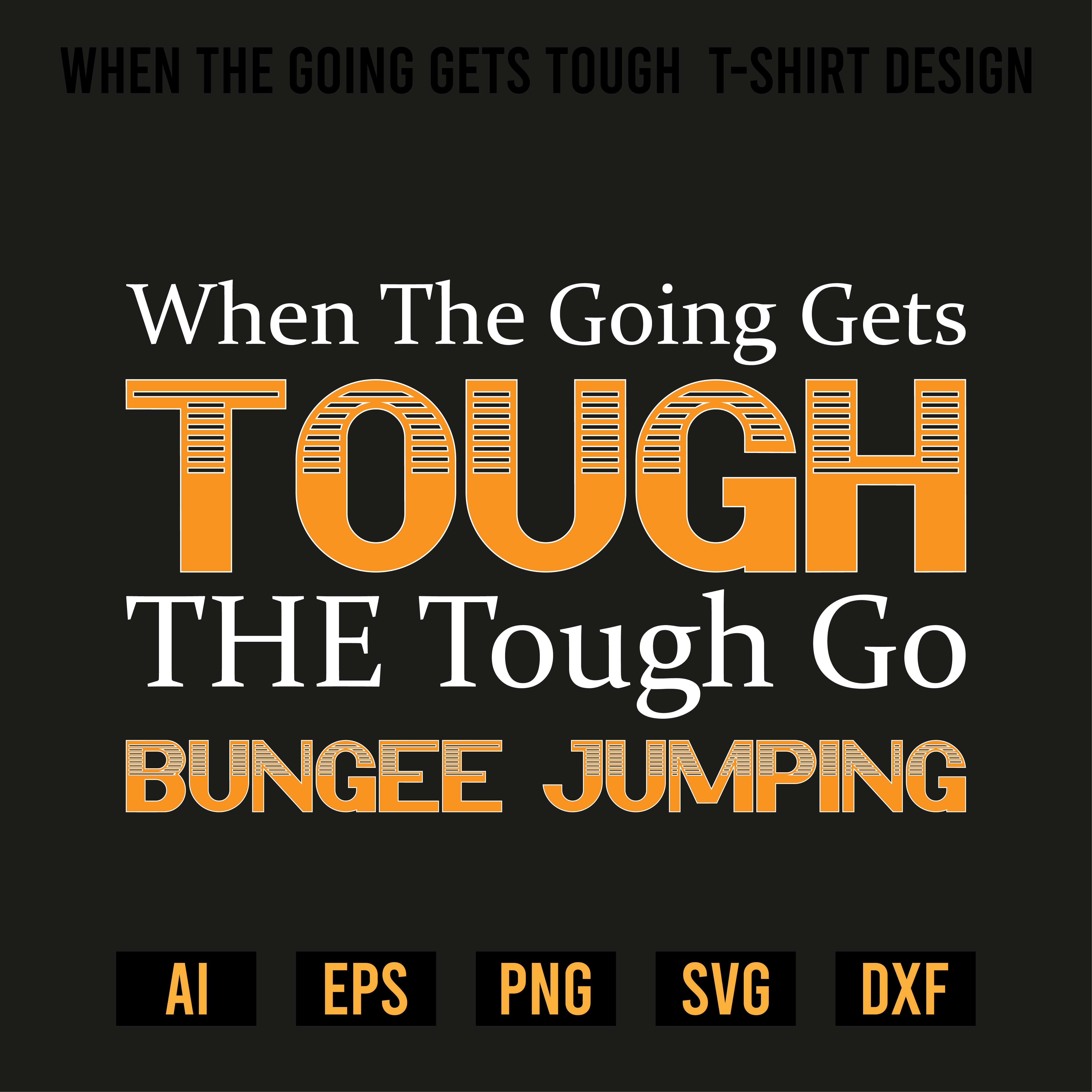 When The Going gets Tough T-Shirt Design preview image.