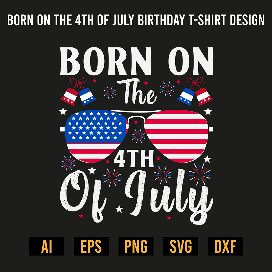 Born On The 4th Of July Birthday T-Shirt Design preview image.