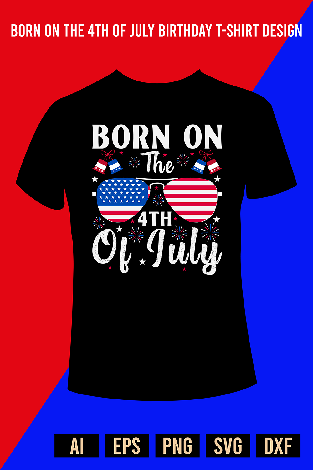 Born On The 4th Of July Birthday T-Shirt Design pinterest preview image.