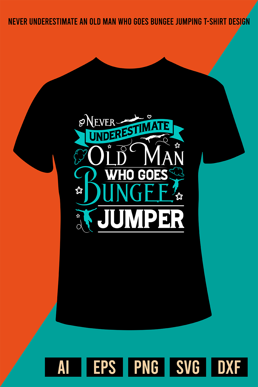 Never Underestimate An Old Man Who Goes Bungee Jumping T-Shirt Design pinterest preview image.