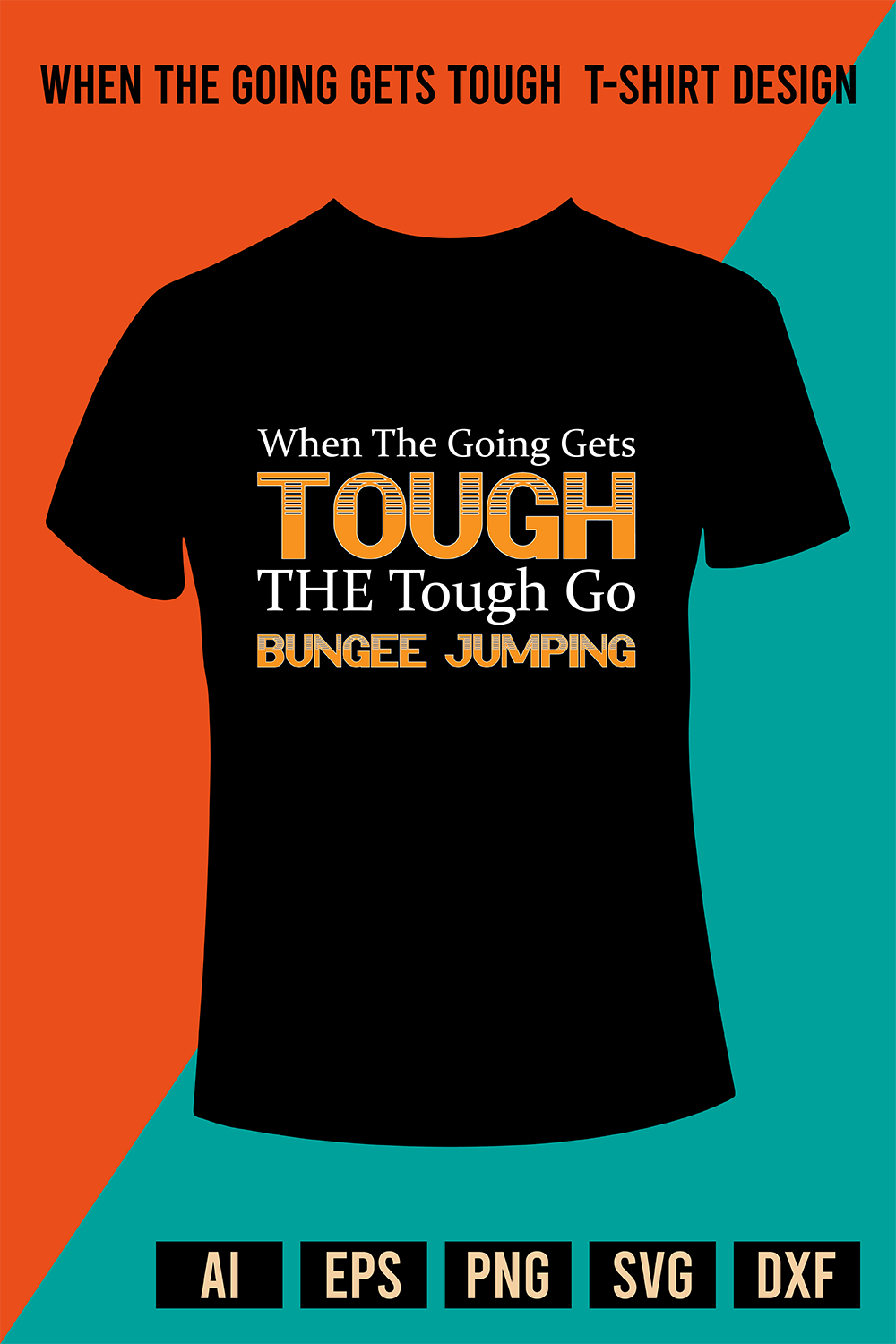 When The Going gets Tough T-Shirt Design pinterest preview image.