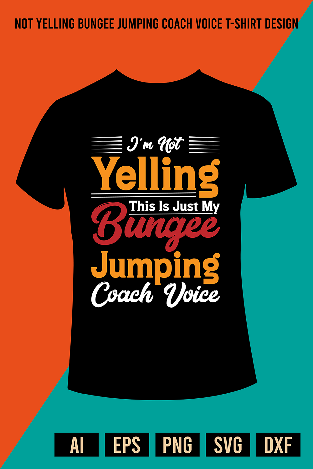 Not Yelling Bungee Jumping Coach Voice T-Shirt Design pinterest preview image.
