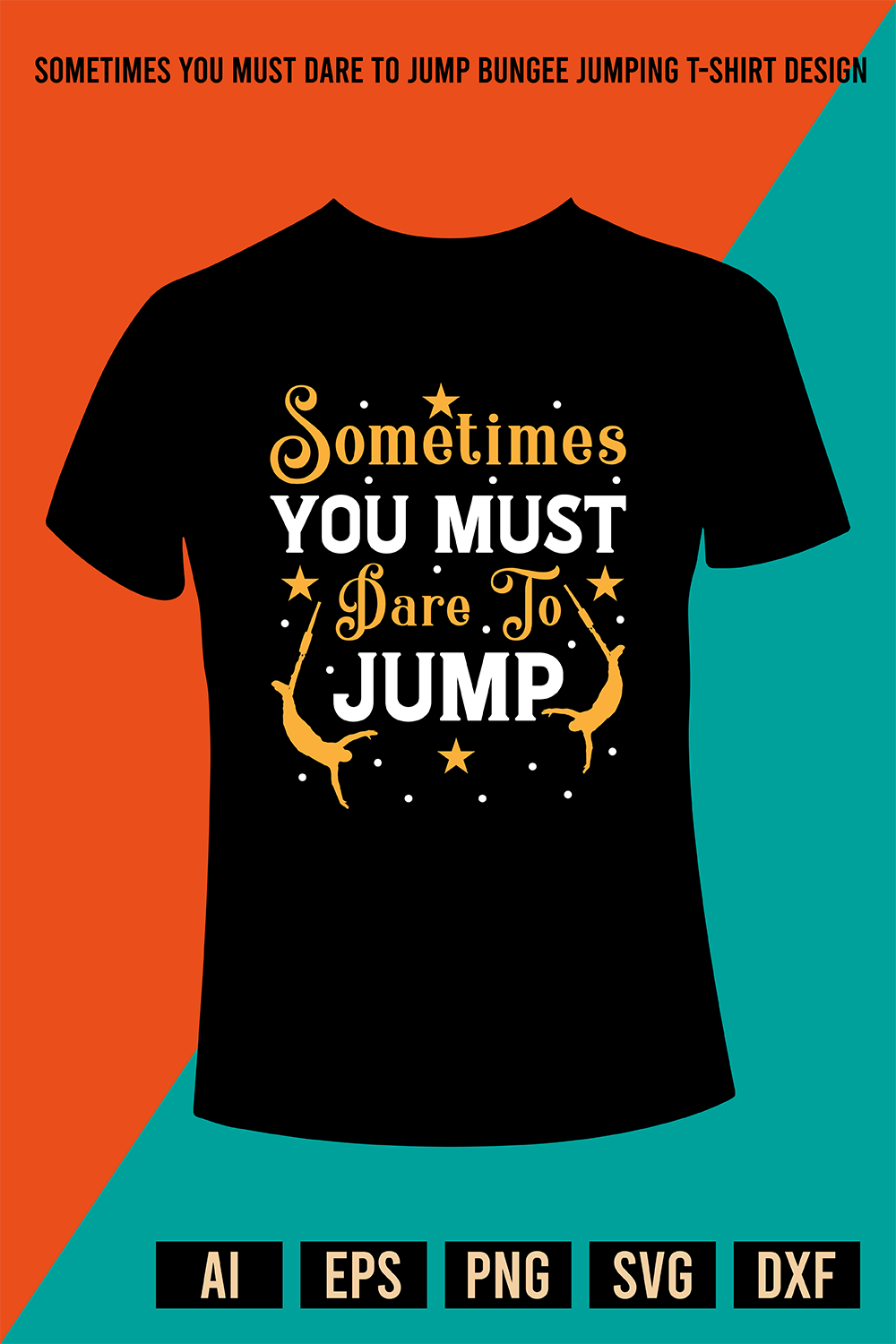 Sometimes You Must Dare To Jump Bungee Jumping T-Shirt Design pinterest preview image.