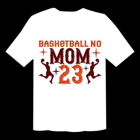 Basketball No Mom 23 T Shirt Cut File Design cover image.