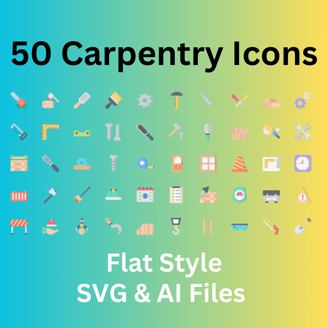 Carpentry Icon Set 50 Flat Icons - SVG And AI Files cover image.