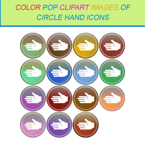 15 COLOR POP CLIPART IMAGES OF CIRCLE HAND ICONS cover image.