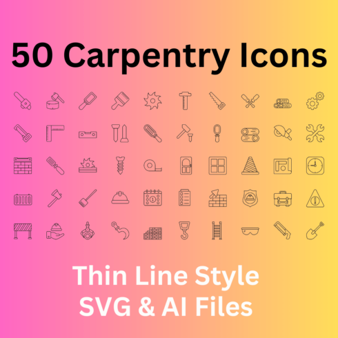 Carpentry Icon Set 50 Outline Icons - SVG And AI Files cover image.