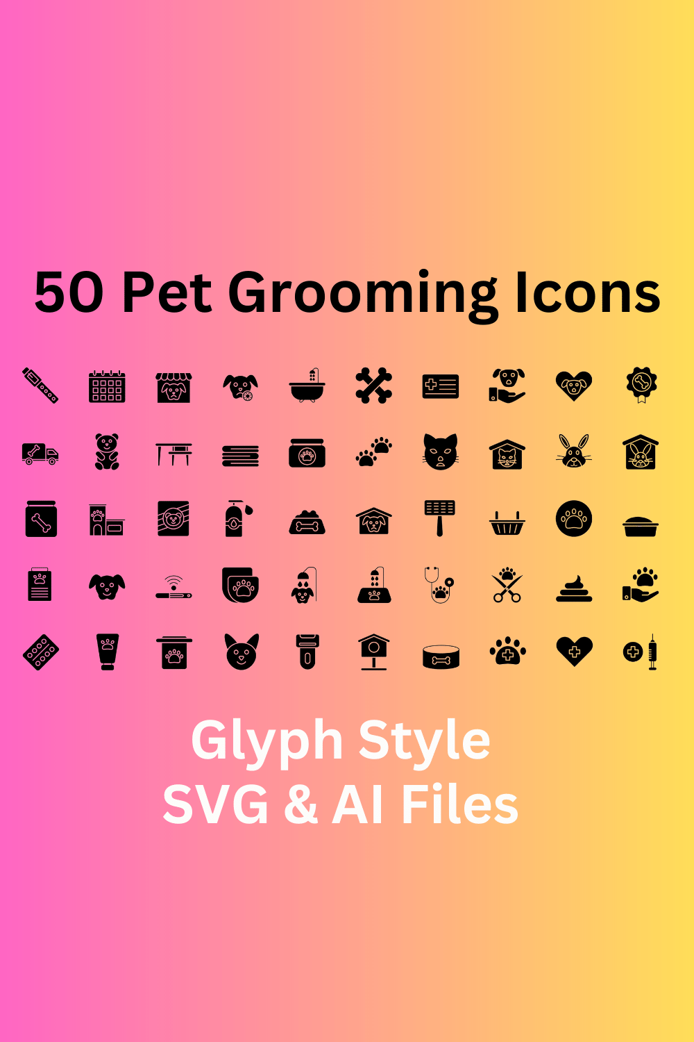 Pet Grooming Icon Set 50 Glyph Icons - SVG And AI Files pinterest preview image.