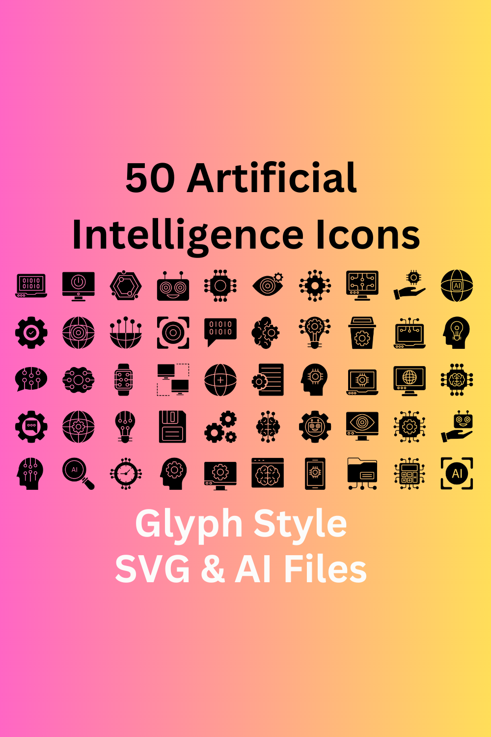 Artificial Intelligence Icon Set 50 Glyph Icons - SVG And AI pinterest preview image.