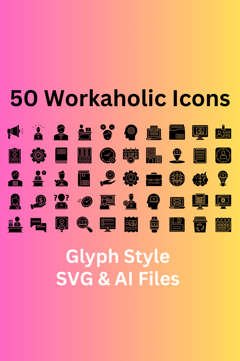 Workaholic Icon Set 50 Glyph Icons - SVG And AI Files pinterest preview image.