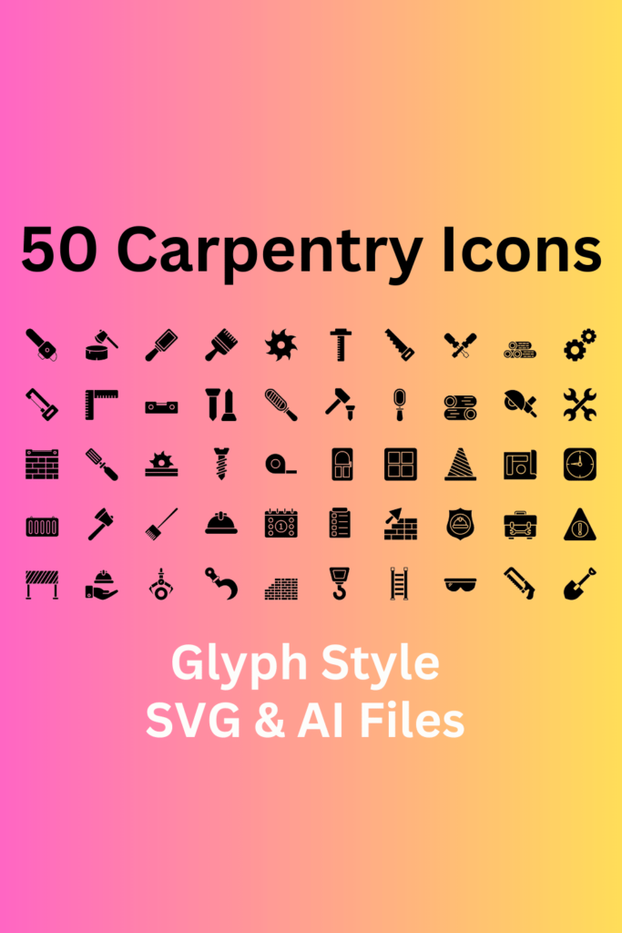 Carpentry Icon Set 50 Glyph Icons - SVG And AI Files - MasterBundles