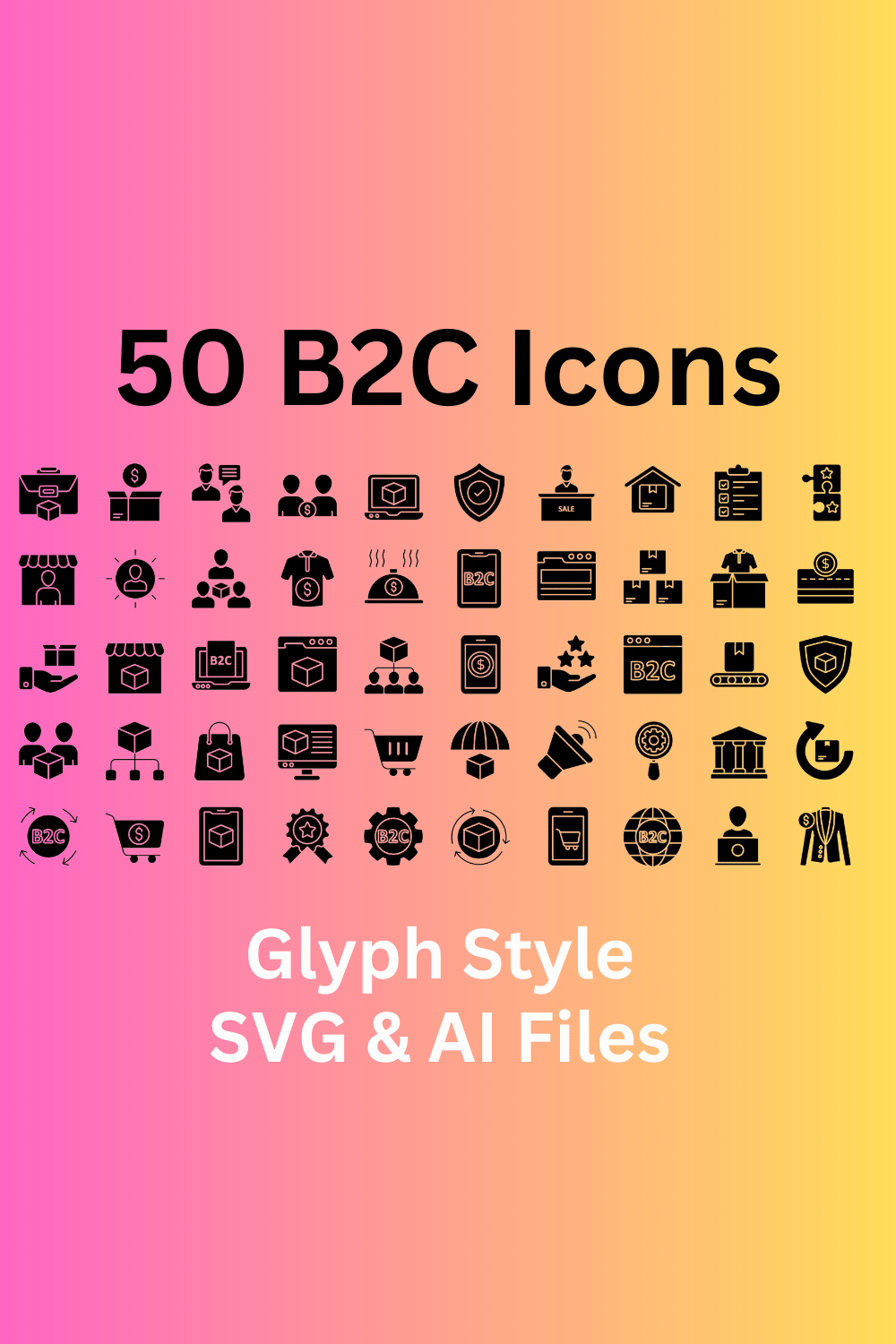 B2C Icon Set 50 Glyph Icons - SVG And AI Files pinterest preview image.